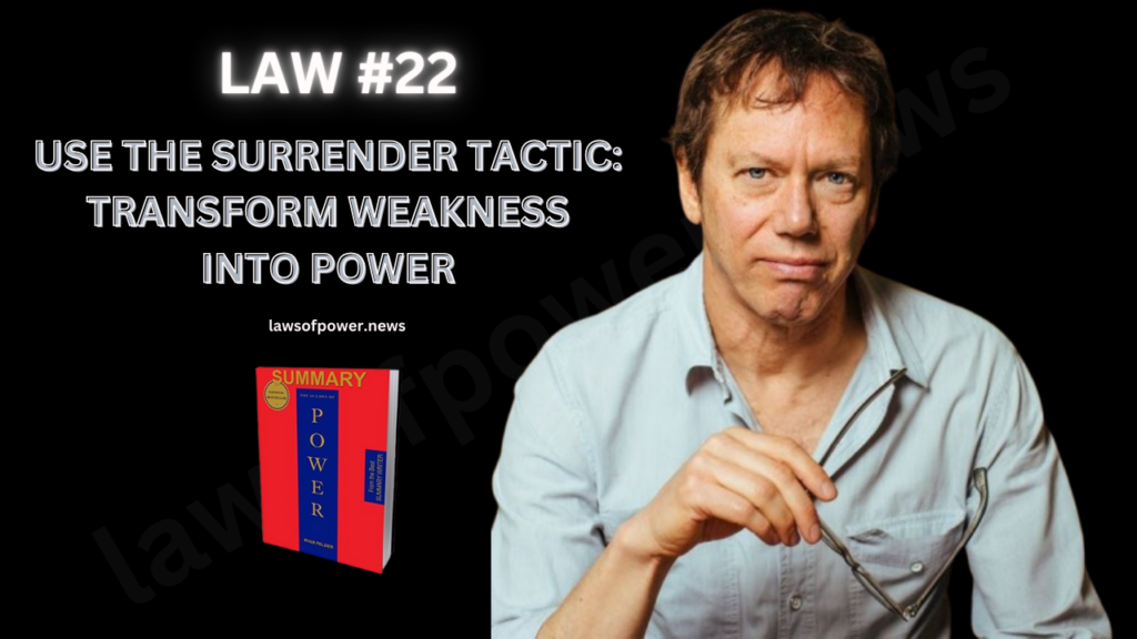 The 48 Laws of Power by Robert Greene | LAW #22