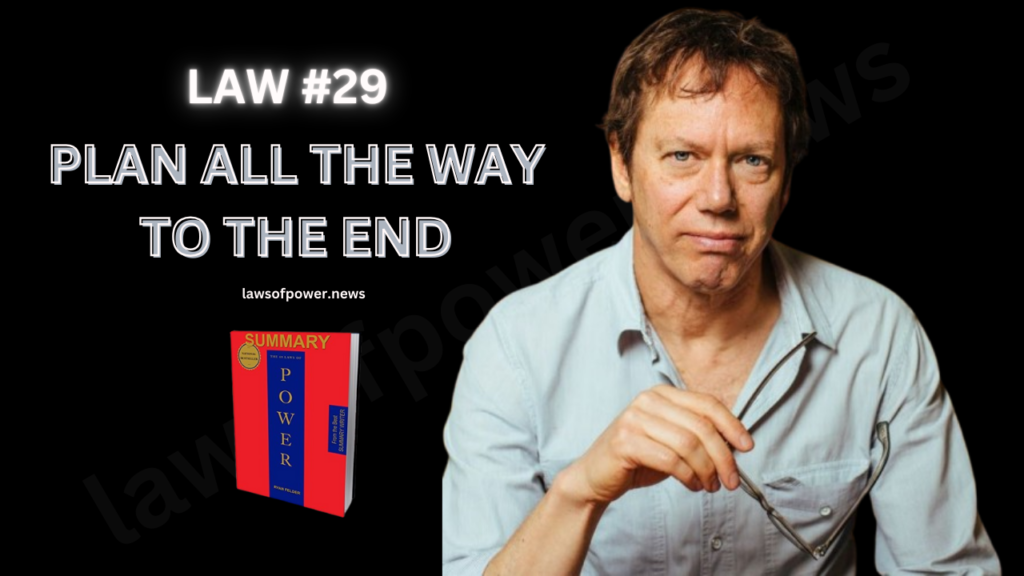 The 48 Laws of Power by Robert Greene | LAW #29